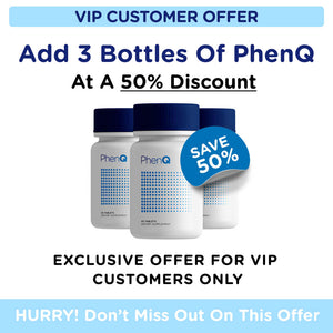 VIP OFFER: Add 3 Bottles Of PhenQ At 50% Off!